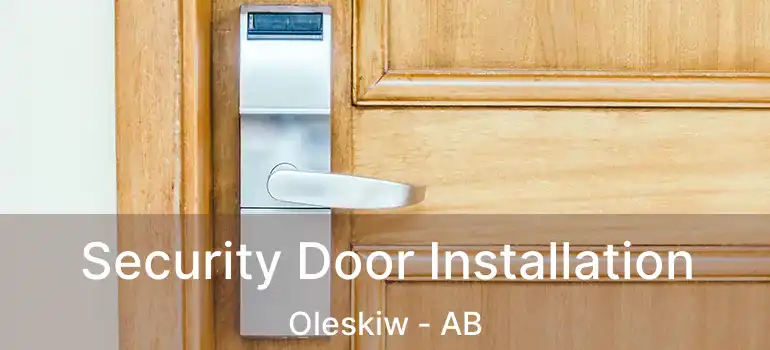  Security Door Installation Oleskiw - AB