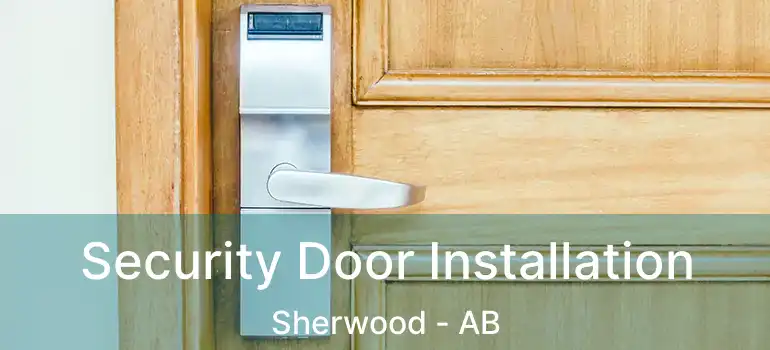  Security Door Installation Sherwood - AB