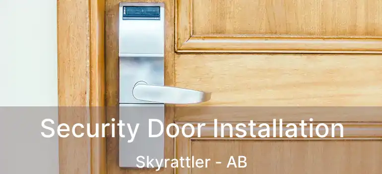 Security Door Installation Skyrattler - AB