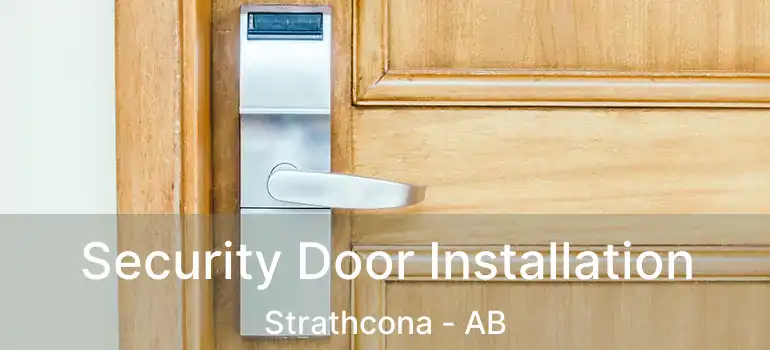  Security Door Installation Strathcona - AB