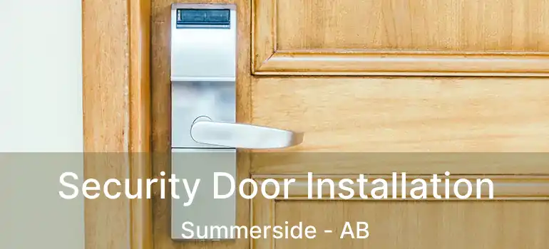  Security Door Installation Summerside - AB