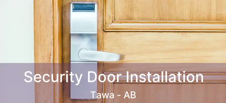  Security Door Installation Tawa - AB