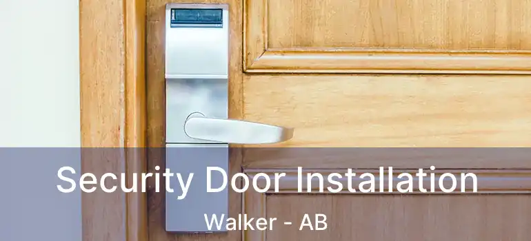  Security Door Installation Walker - AB