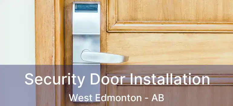  Security Door Installation West Edmonton - AB