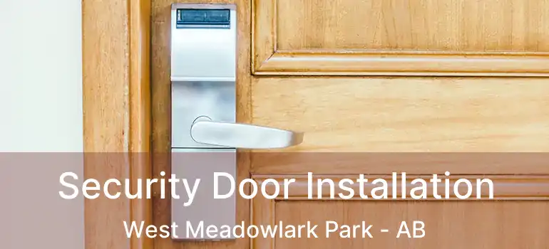  Security Door Installation West Meadowlark Park - AB