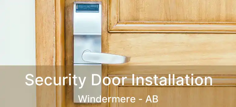  Security Door Installation Windermere - AB