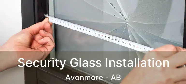  Security Glass Installation Avonmore - AB