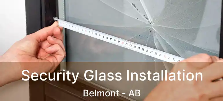  Security Glass Installation Belmont - AB