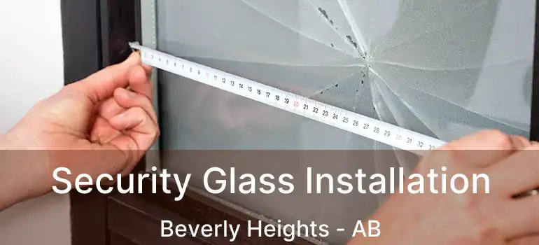  Security Glass Installation Beverly Heights - AB
