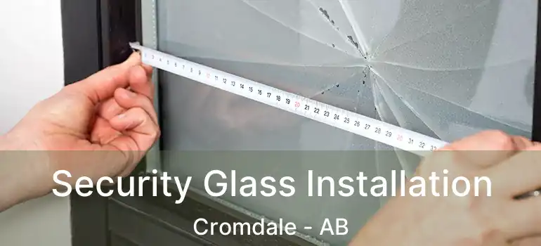  Security Glass Installation Cromdale - AB