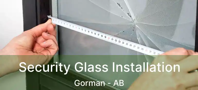  Security Glass Installation Gorman - AB