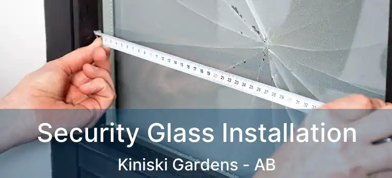  Security Glass Installation Kiniski Gardens - AB