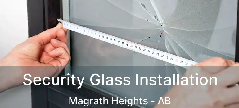  Security Glass Installation Magrath Heights - AB