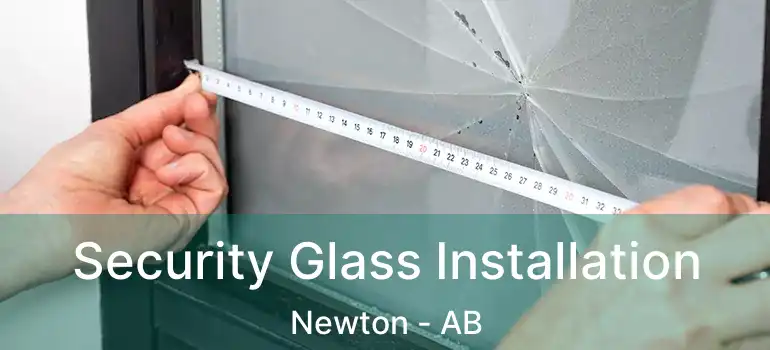  Security Glass Installation Newton - AB