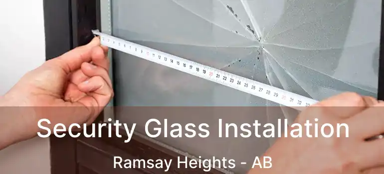  Security Glass Installation Ramsay Heights - AB