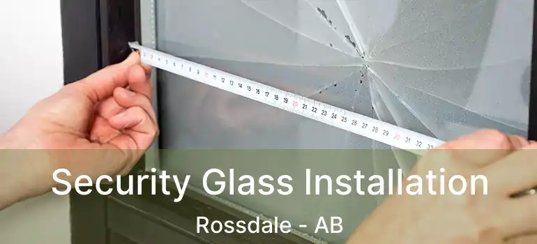  Security Glass Installation Rossdale - AB