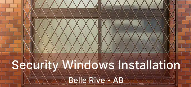  Security Windows Installation Belle Rive - AB