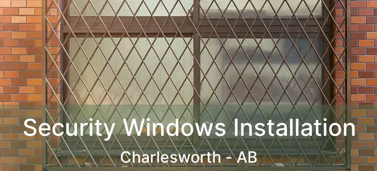  Security Windows Installation Charlesworth - AB