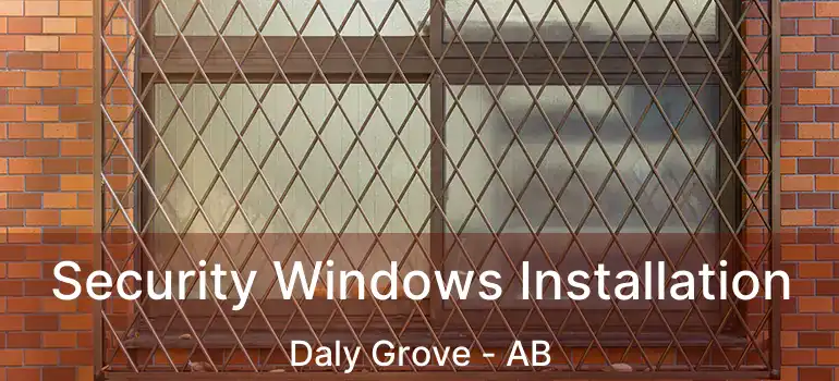  Security Windows Installation Daly Grove - AB