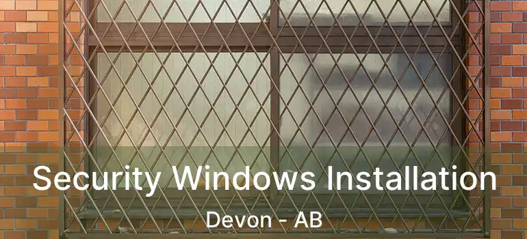  Security Windows Installation Devon - AB