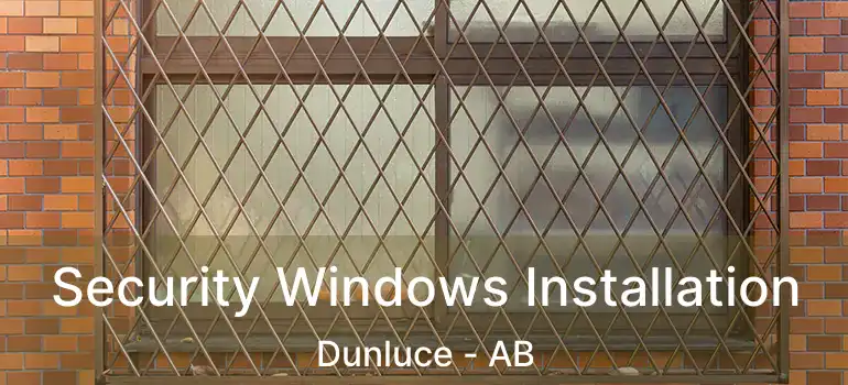  Security Windows Installation Dunluce - AB
