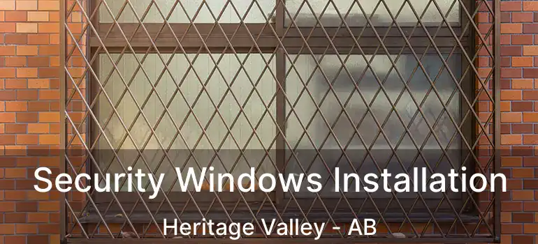  Security Windows Installation Heritage Valley - AB