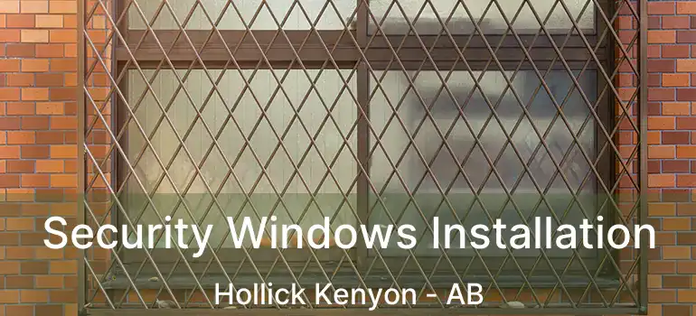  Security Windows Installation Hollick Kenyon - AB