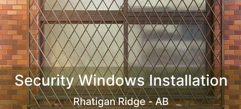  Security Windows Installation Rhatigan Ridge - AB