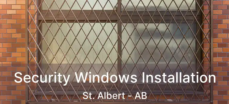  Security Windows Installation St. Albert - AB