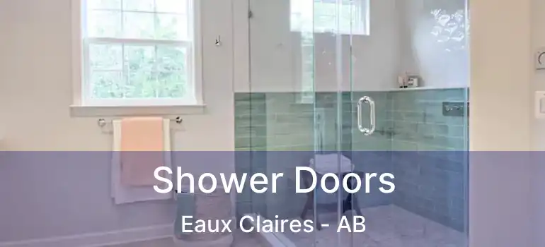  Shower Doors Eaux Claires - AB