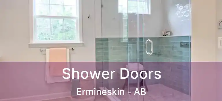 Shower Doors Ermineskin - AB