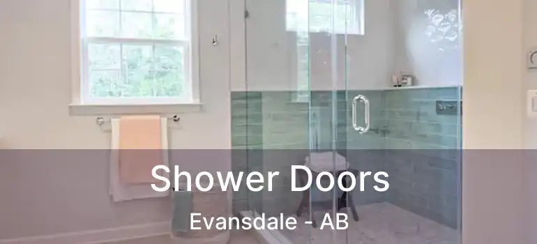  Shower Doors Evansdale - AB