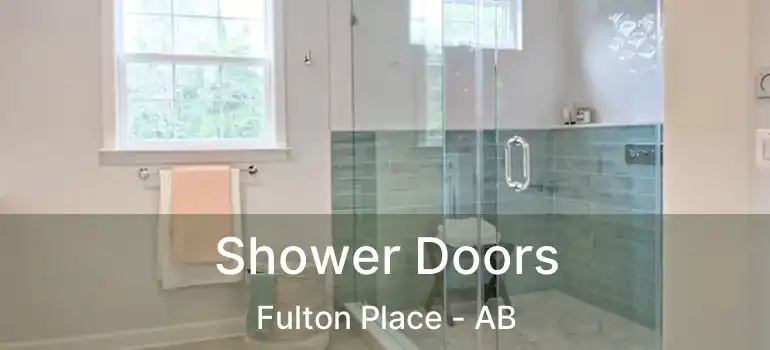  Shower Doors Fulton Place - AB
