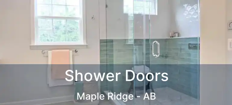  Shower Doors Maple Ridge - AB