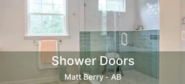  Shower Doors Matt Berry - AB