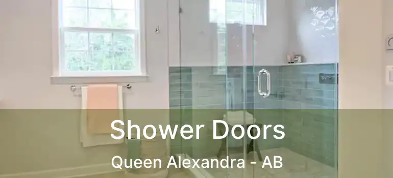  Shower Doors Queen Alexandra - AB