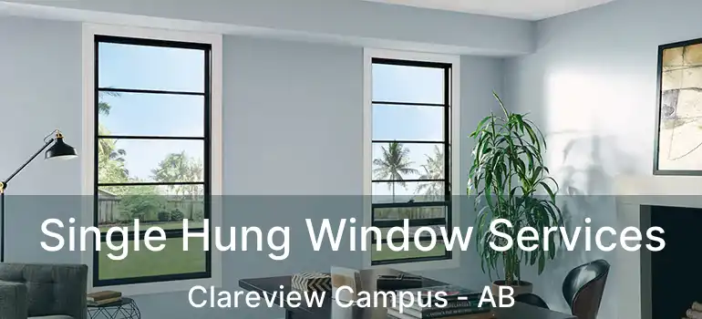  Single Hung Window Services Clareview Campus - AB