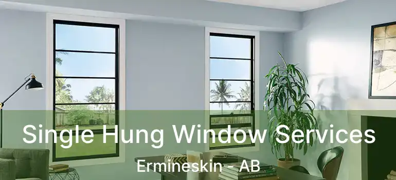  Single Hung Window Services Ermineskin - AB