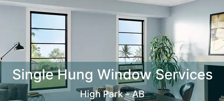  Single Hung Window Services High Park - AB
