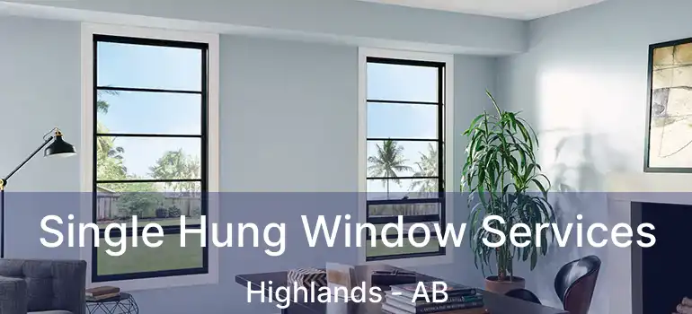  Single Hung Window Services Highlands - AB