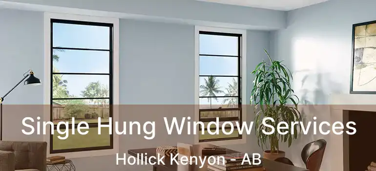  Single Hung Window Services Hollick Kenyon - AB