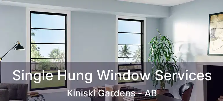  Single Hung Window Services Kiniski Gardens - AB