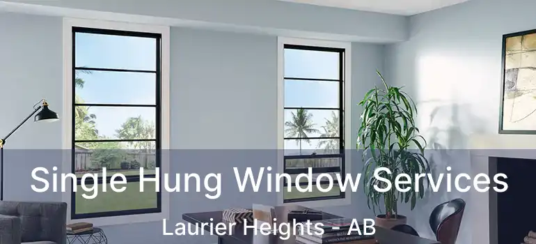  Single Hung Window Services Laurier Heights - AB