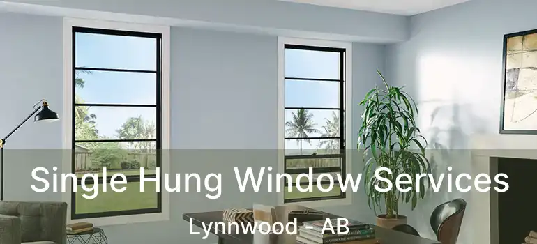  Single Hung Window Services Lynnwood - AB