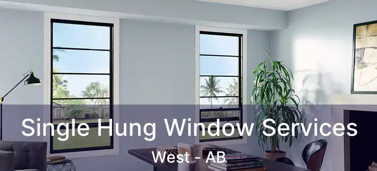  Single Hung Window Services West - AB
