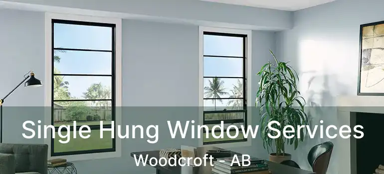  Single Hung Window Services Woodcroft - AB
