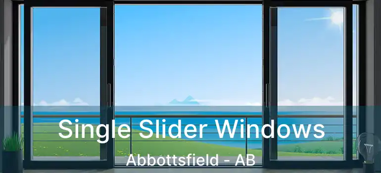  Single Slider Windows Abbottsfield - AB