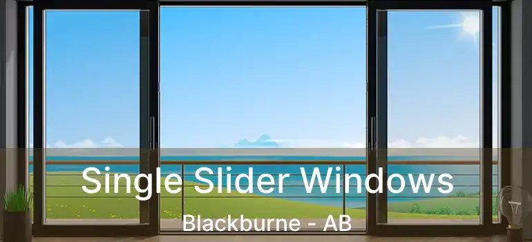  Single Slider Windows Blackburne - AB