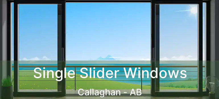  Single Slider Windows Callaghan - AB