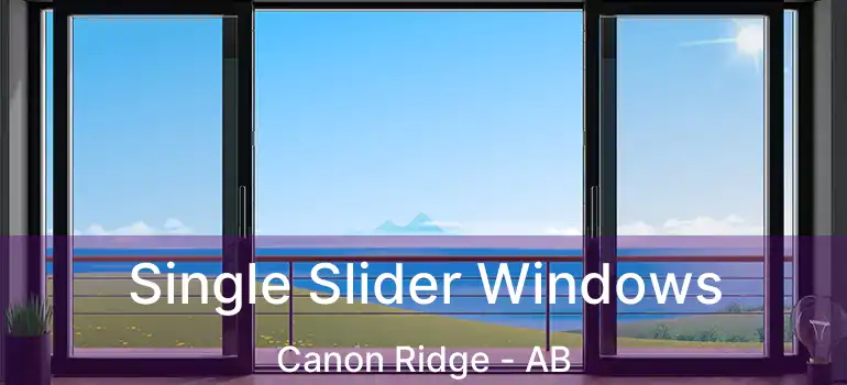  Single Slider Windows Canon Ridge - AB